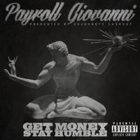 Payroll Giovanni - Get Money Stay Humble