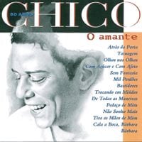 Chico Buarque - Chico 50 Anos: O Amante