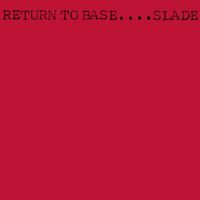 Slade - Return To Base