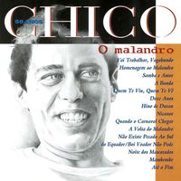 Chico Buarque - Chico 50 Anos: O Malandro