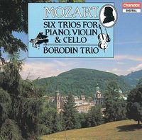 The Borodin Trio - Mozart: Six Trios for Piano, Violin & Cello
