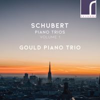 Gould Piano Trio - Schubert: Piano Trios Volume 1