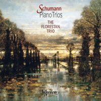 Florestan Trio - Robert Schumann: Piano Trios