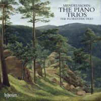 Florestan Trio - Mendelssohn: The Piano Trios
