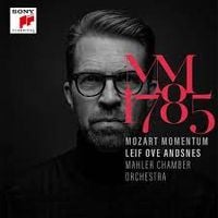 Mahler Chamber Orchestra / Leif Ove Andsnes - MM 1785: Mozart Momentum