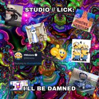 The Lick - STUDIO // LICK: I&rsquo;LL BE DAMNED
