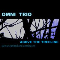 Omni Trio - Above the Treeline (Rare Unearthed and Unreleased)
