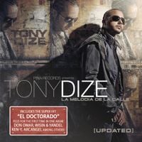 Tony Dize - La melodia de la calle: Updated
