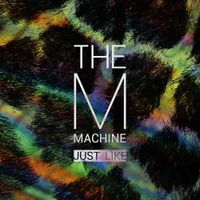 The M Machine - Just Like