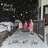 Mary Shelley - Look at You
