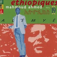 ማሕሙድ ኣሕመድ [Mahmoud Ahmed] - &Eacute;thiopiques (ኢትዮጲክስ) 19 : Al&egrave;my&eacute;