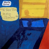 Starla Online - I Saw You in My Shadow