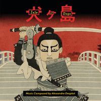Alexandre Desplat - Isle of Dogs