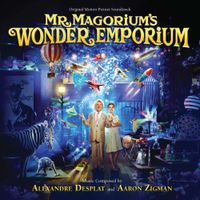 Alexandre Desplat & Aaron Zigman - Mr. Magorium's Wonder Emporium