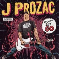 J Prozac - Won't Let Go