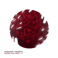 Intouchwithrobots - hopes and dreams
