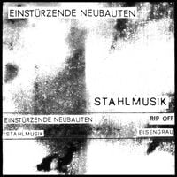Einst&uuml;rzende Neubauten - Stahlmusik