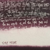 Stay Inside - The Sea Engulfs Us and the Light Goes Out