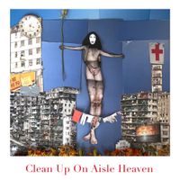 Malice K - Clean up on Aisle Heaven