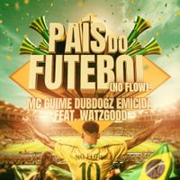 Dubdogz - Pa&iacute;s do Futebol (No Flow)