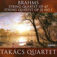 Takács Quartet - Brahms: String Quartet Op 67; String Quartet Op 51 No 1