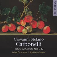 Bojan Čičić / Illyria Consort - Giovanni Stefano Carbonelli: Sonate da Camera Nos 7-12