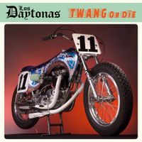 Los Daytonas - Twang or Die