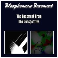 Blasphemous Basement - The Basement From One Perspective
