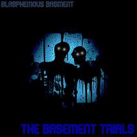 Blasphemous Basement - The Basement Trials