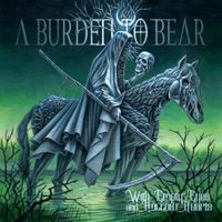 A Burden To Bear - With Empty Eyes and Hollow Hearts