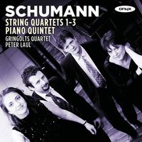 Gringolts Quartet / Peter Laul - Schumann: String Quartets 1-3; Piano Quintet