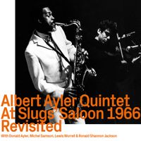 Albert Ayler - At Slugs' Saloon 1966 Revisited