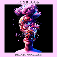 Foxblood - Dissociation Vacation