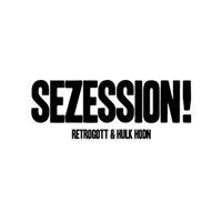 Retrogott & Hulk Hodn - Sezession!