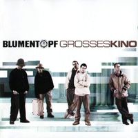 Blumentopf - Grosses Kino