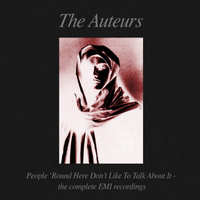 The Auteurs - People &lsquo;round Here Don&rsquo;t Like to Talk about It