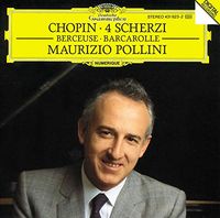 Maurizio Pollini - Chopin: 4 Scherzi; Berceuse; Barcarolle