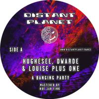 Hughesee, Dwarde & Louise Plus One - A Banging Party