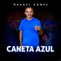 Manoel Gomes - Caneta Azul