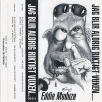 Eddie Meduza - Jag blir aldrig riktigt vuxen, jag