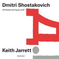 Keith Jarrett - Dmitri Shostakovich: 24 Preludes and Fugues
