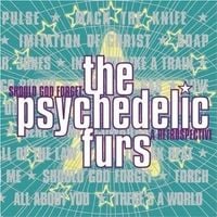 The Psychedelic Furs - Should God Forget: A Retrospective
