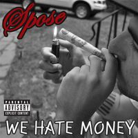 Spose - We Hate Money