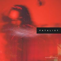 Future Static - Fatalist