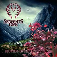 Serpents Rise - Flowers Of The Eastern Slope