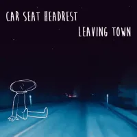 Car Seat Headrest - Leaving Town