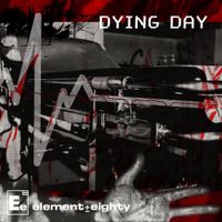 Element Eighty - Dying Day