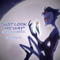PARANOiD DJ - Just Look My Way (Stolas' Lament)