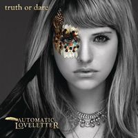 Automatic Loveletter - Truth or Dare