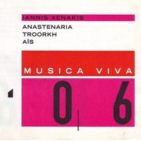 Symphonieorchester Des Bayerischen Rundfunks / Chor Des Bayerischen Rundfunks / Charles Zacharie Bornstein / Peter Rundel / Michel Tabachnik / Mike Svoboda / Spyros Sakkas / Sylvio Gualda - Musica Viva 06: Iannis Xenakis: Anastenaria; Troorkh; A&iuml;s